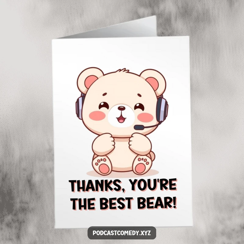 Funny free printable thank you card: a happy kawaii bear cub wearing a headset, excitedly gesturing with paws to say thank you.